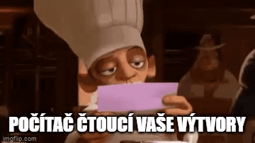 Počítač čtoucí vaše výtvory meme